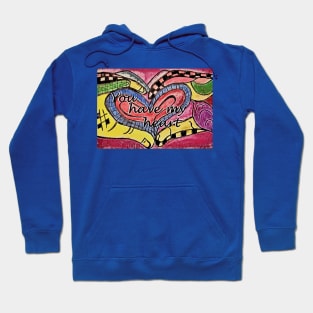 You Have my Heart Hoodie